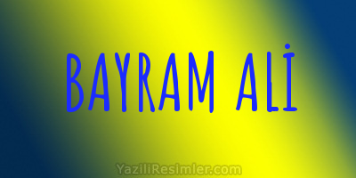 BAYRAM ALİ